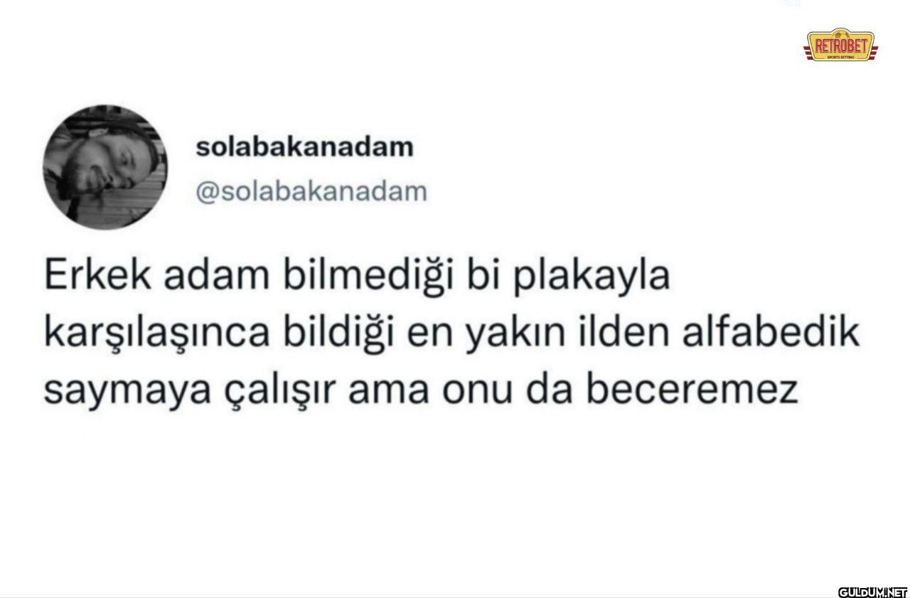 Erkek adam bilmediği bi...