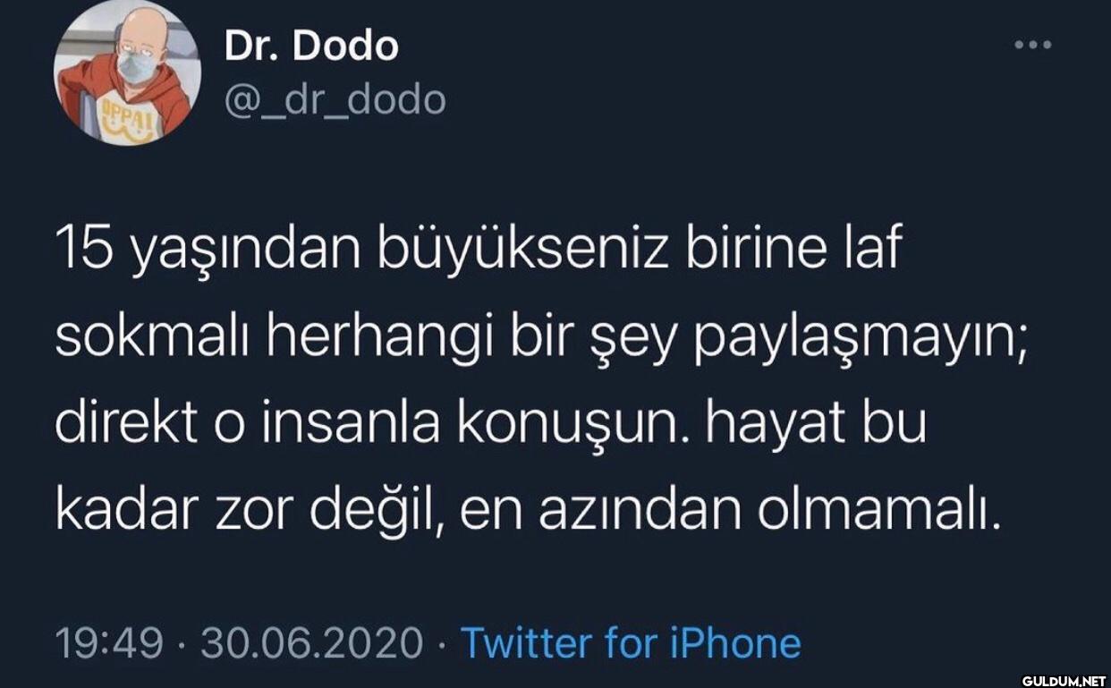 15 yaşından büyükseniz...