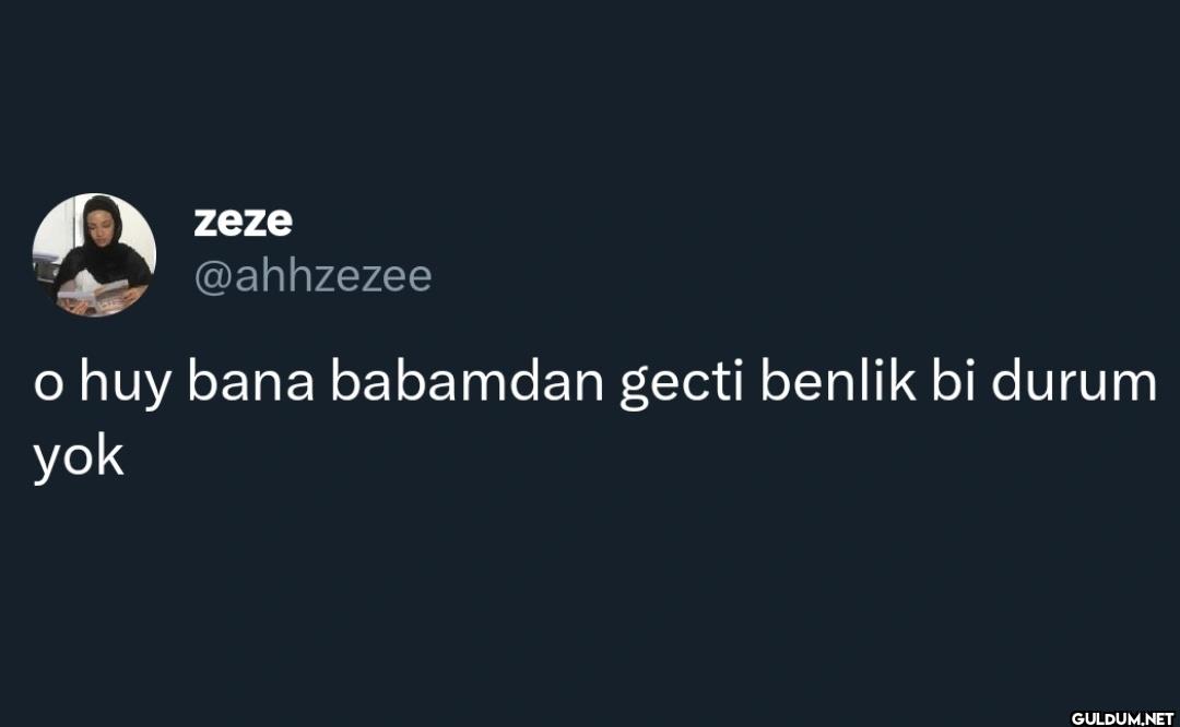 o huy bana babamdan gecti...