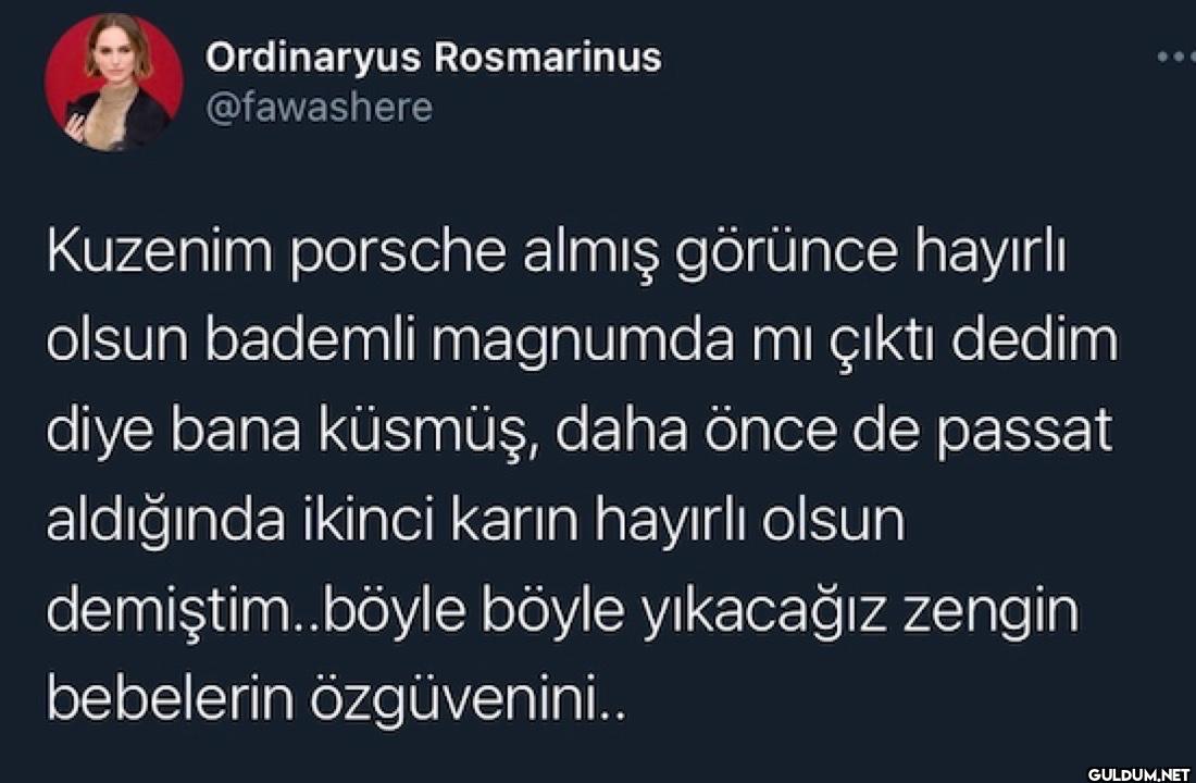Kuzenim porsche almış...