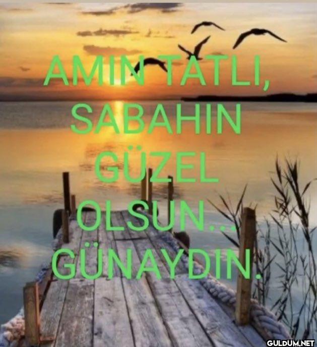 AMINTATLI SABAHIN OLSUN GUNAYDIN