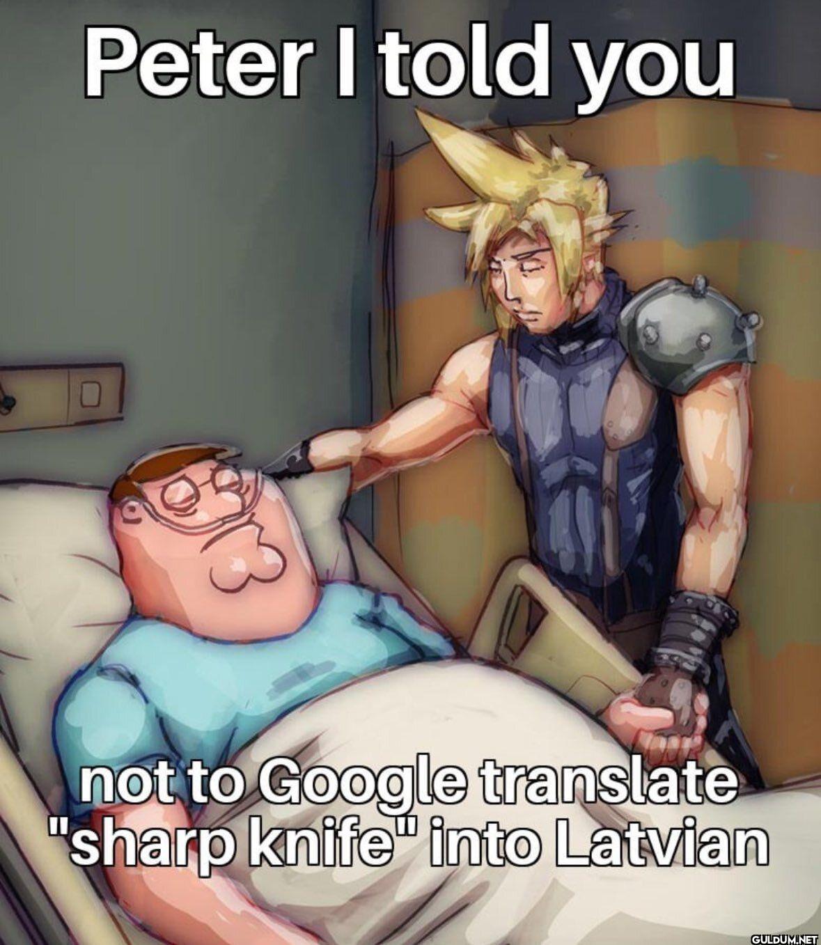 Peter I told you not to...
