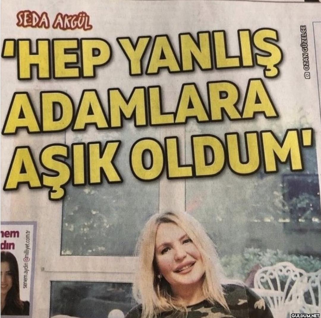 SEDA AKGÜL HEP YANLIŞ...