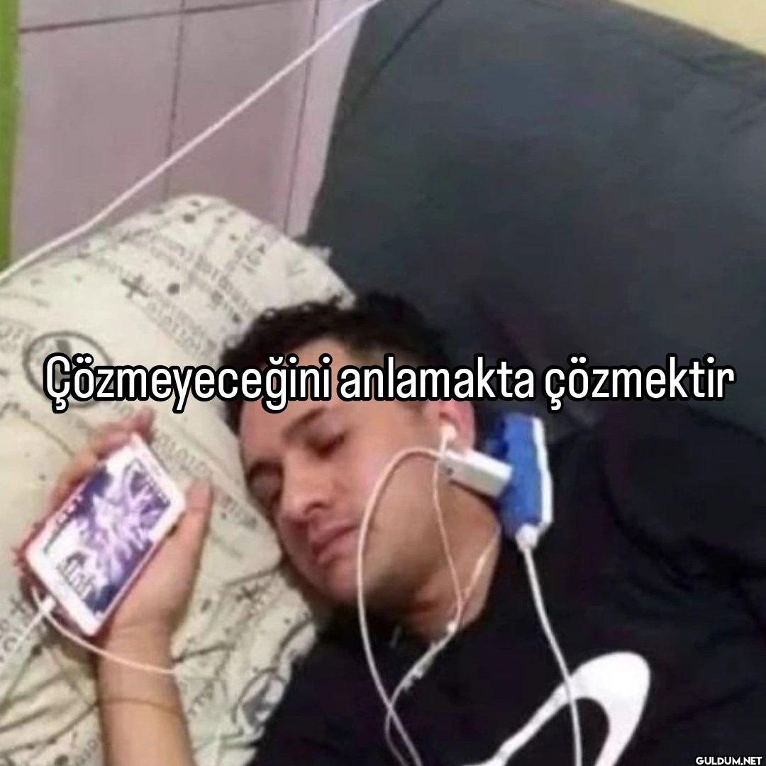 Çözmeyeceğini anlamakta çözmektir