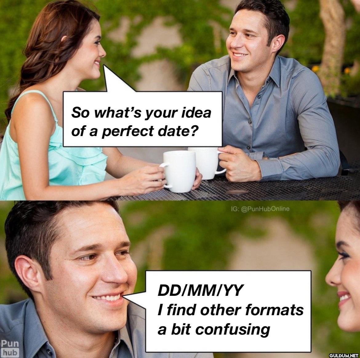 So what's your idea of a...