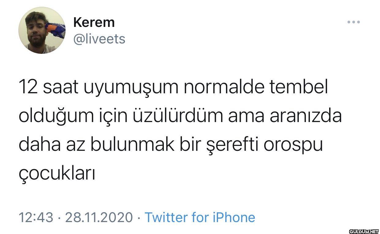 12 saat uyumuşum normalde...