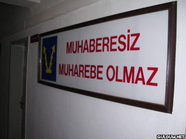 MUHABERESİZ MUHAREBE OLMAZ