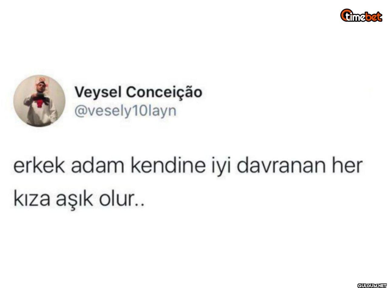 erkek adam kendine iyi...