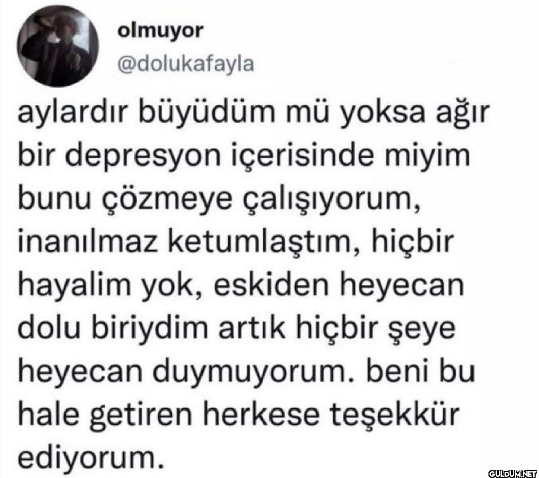 aylardır büyüdüm mü yoksa...