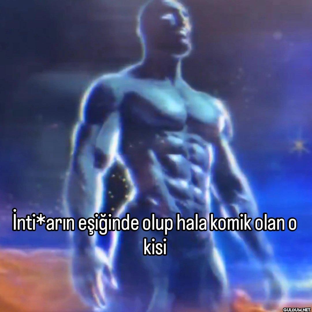 İnti*arın eşiğinde olup...