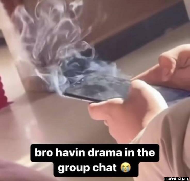 bro havin drama in the group chat
