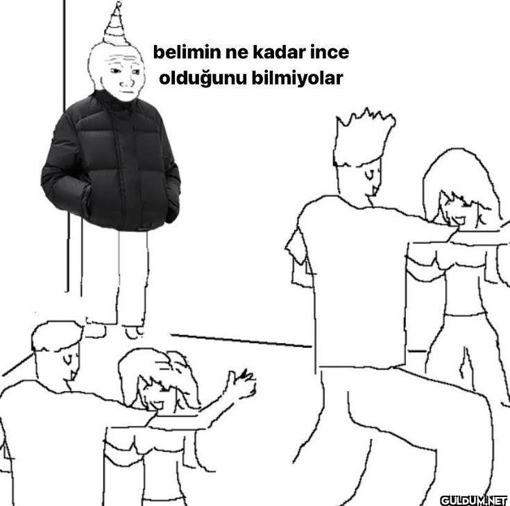 belimin ne kadar ince...