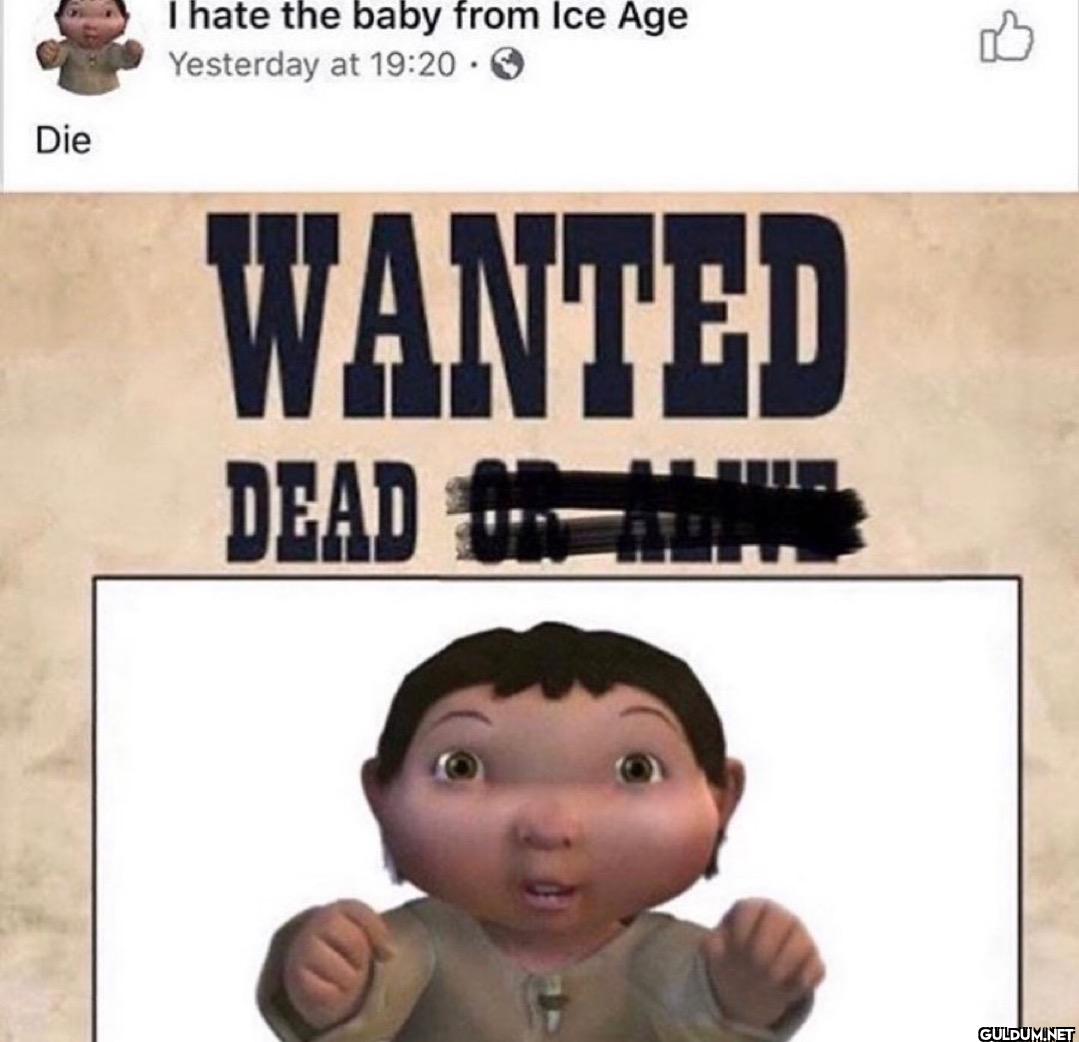 Die I hate the baby from...