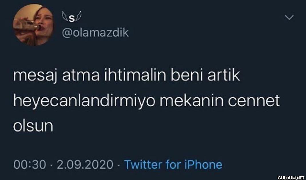 > mesaj atma ihtimalin...