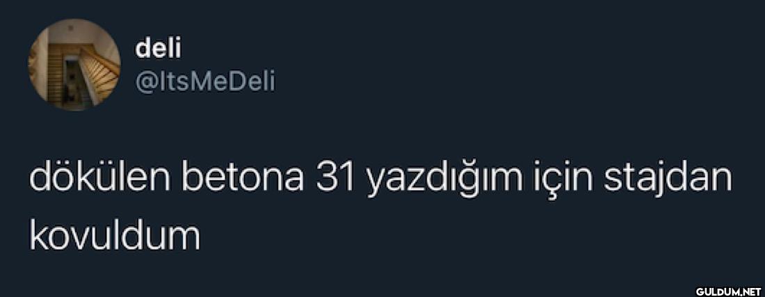 dökülen betona 31 yazdığım...