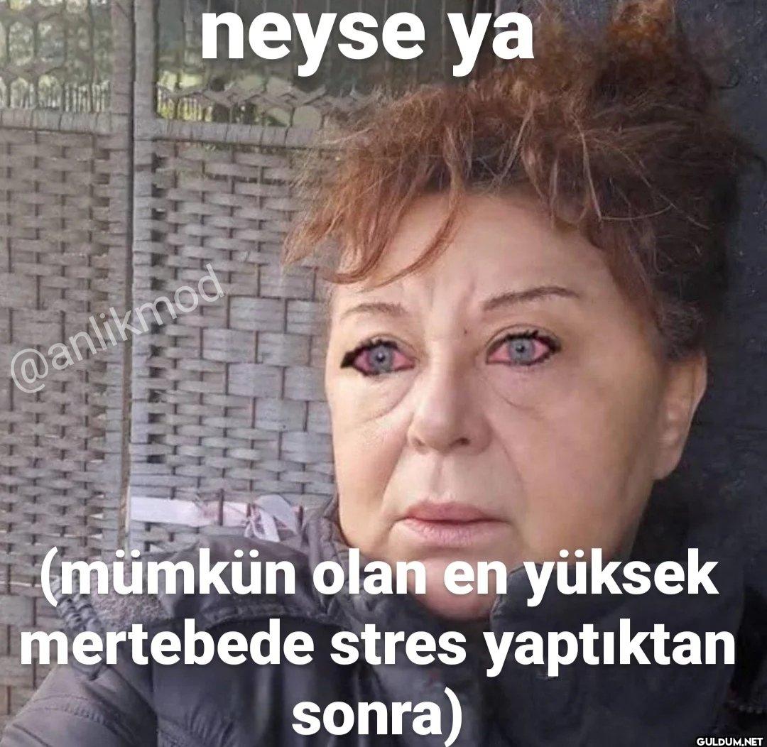 neyse ya (mümkün olan en...