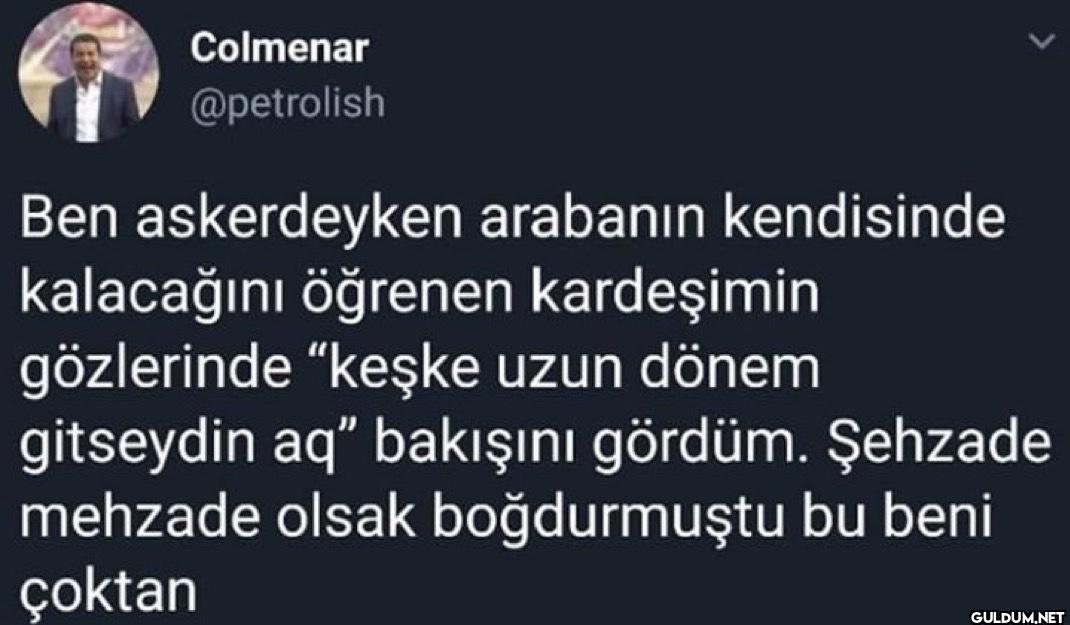 Ben askerdeyken arabanın...