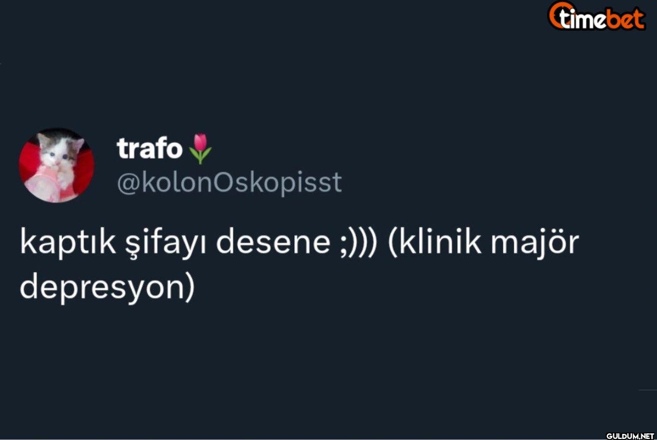 kaptık şifayı desene ;)))...