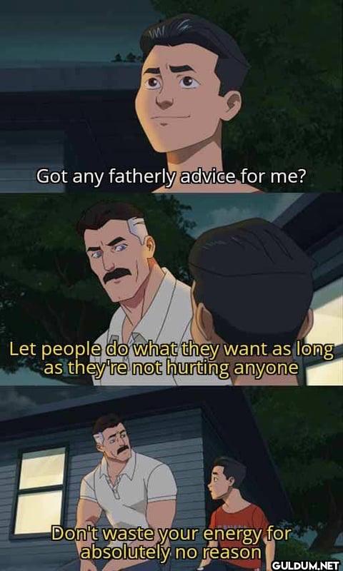 W Got any fatherly advice...