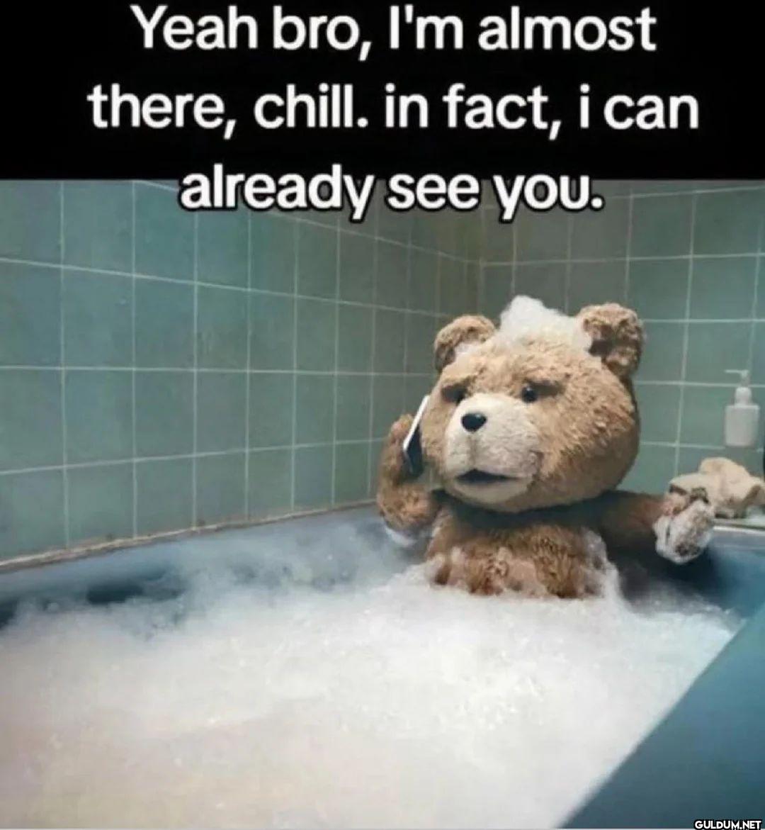 Yeah bro, I'm almost...