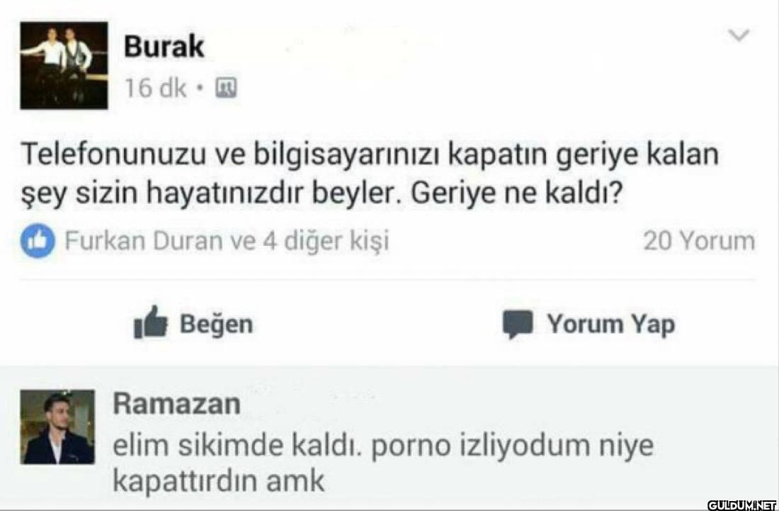 Burak 16 dk. Telefonunuzu...