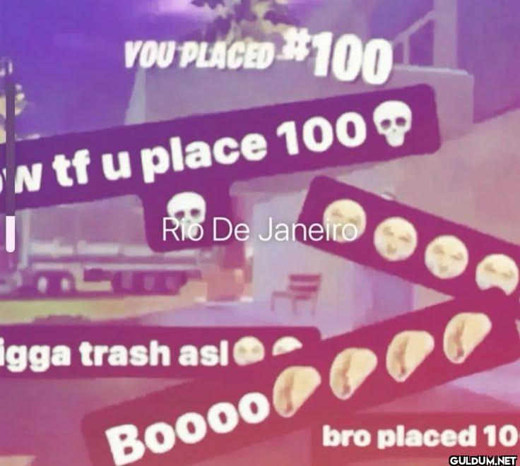 YOU PLACED #100 w tf u...