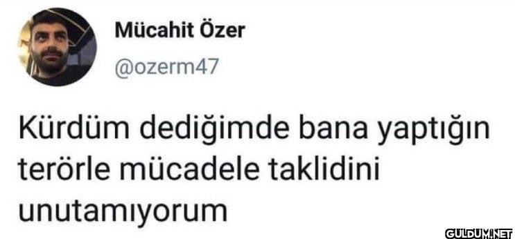 Kürdüm dediğimde bana...