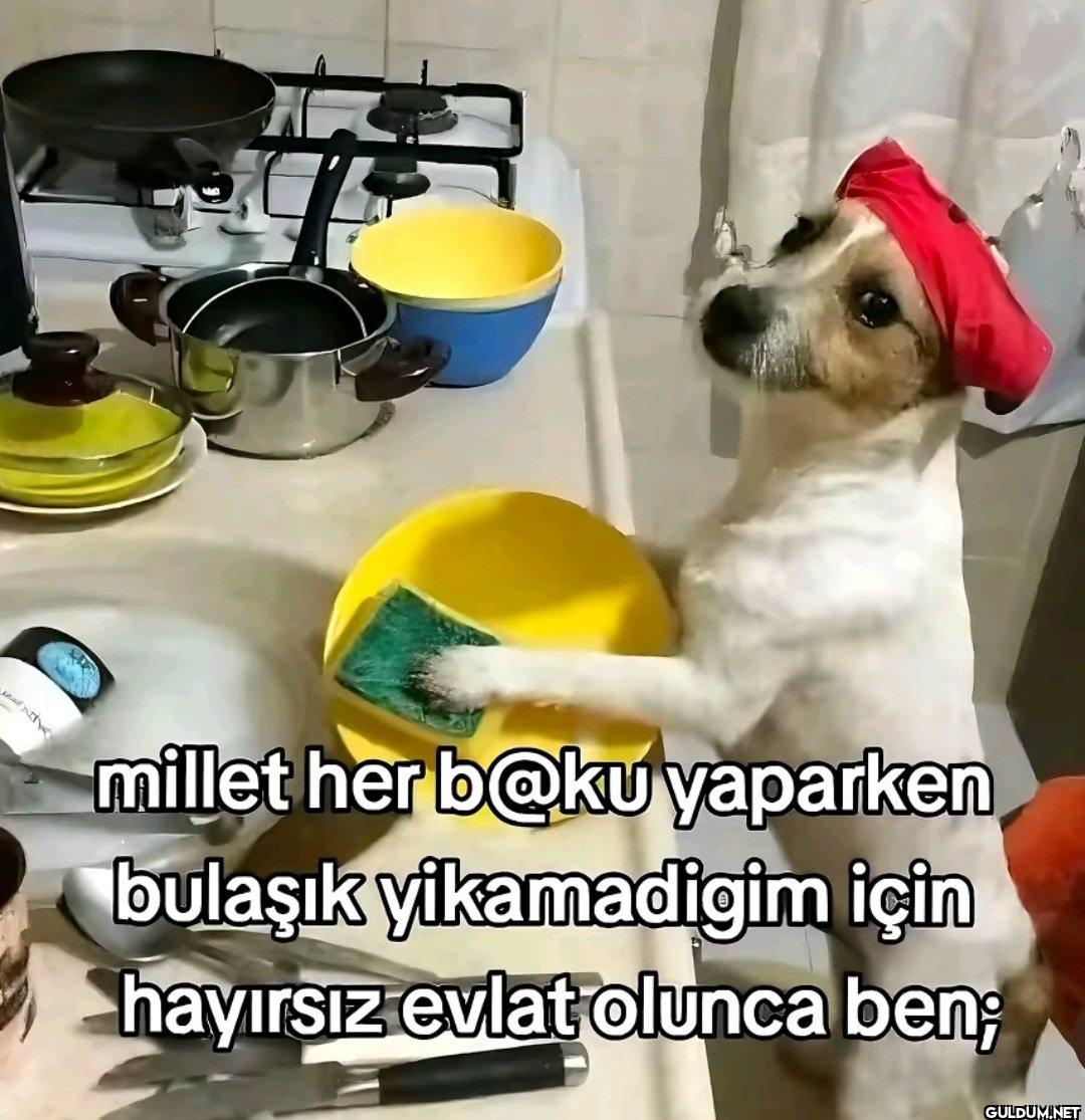 bulaşık yikamadigim için...