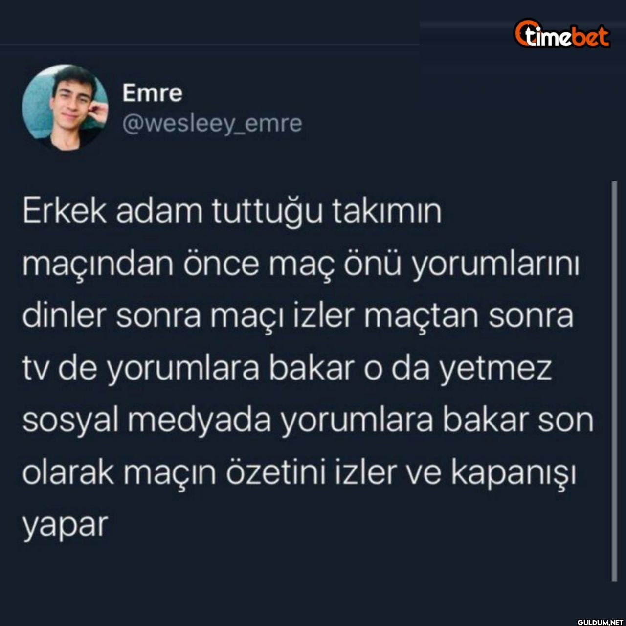 Erkek adam tuttuğu takımın...