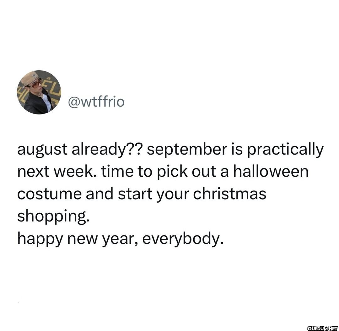 august already?? september...