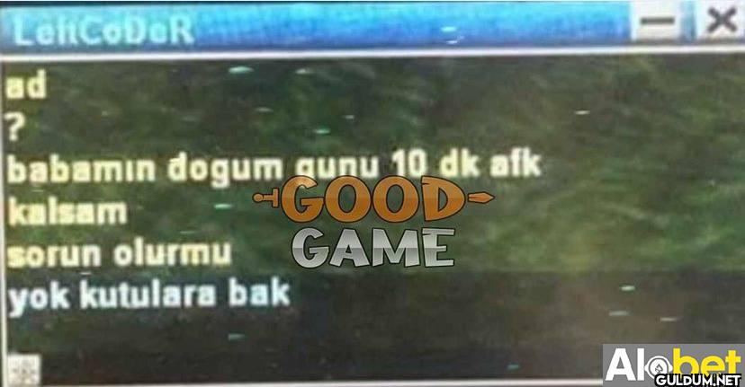 LeftCodeR ad ? babamın...