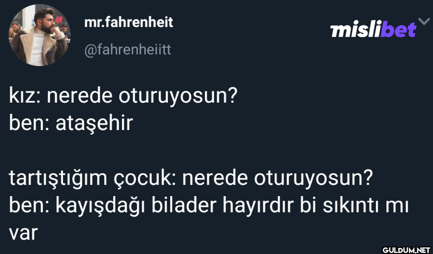 kız: nerede oturuyosun?...