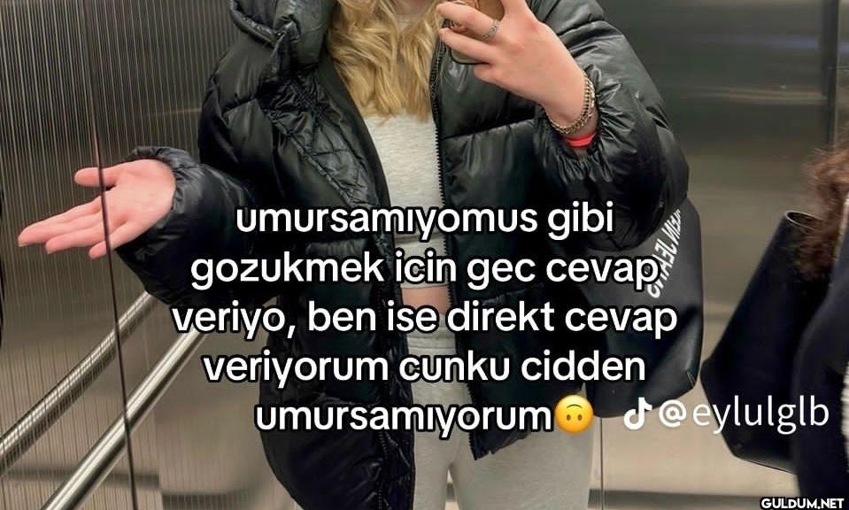umursamıyomus gibi...