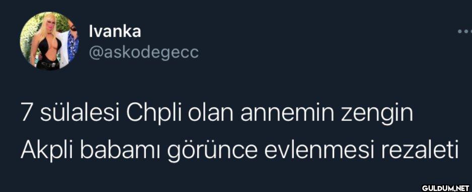 7 sülalesi Chpli olan...
