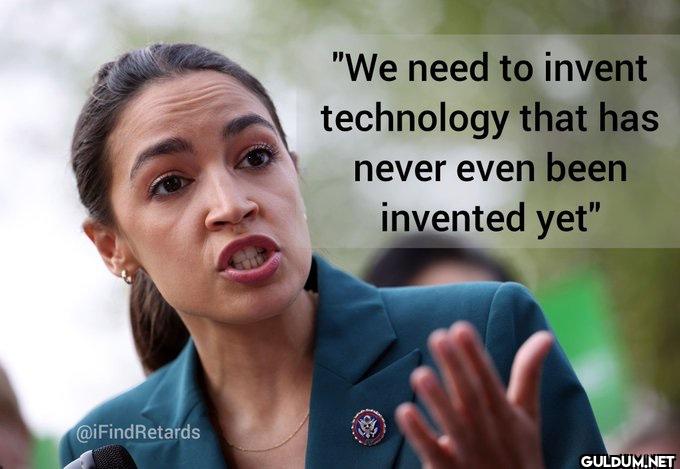 "We need to invent...