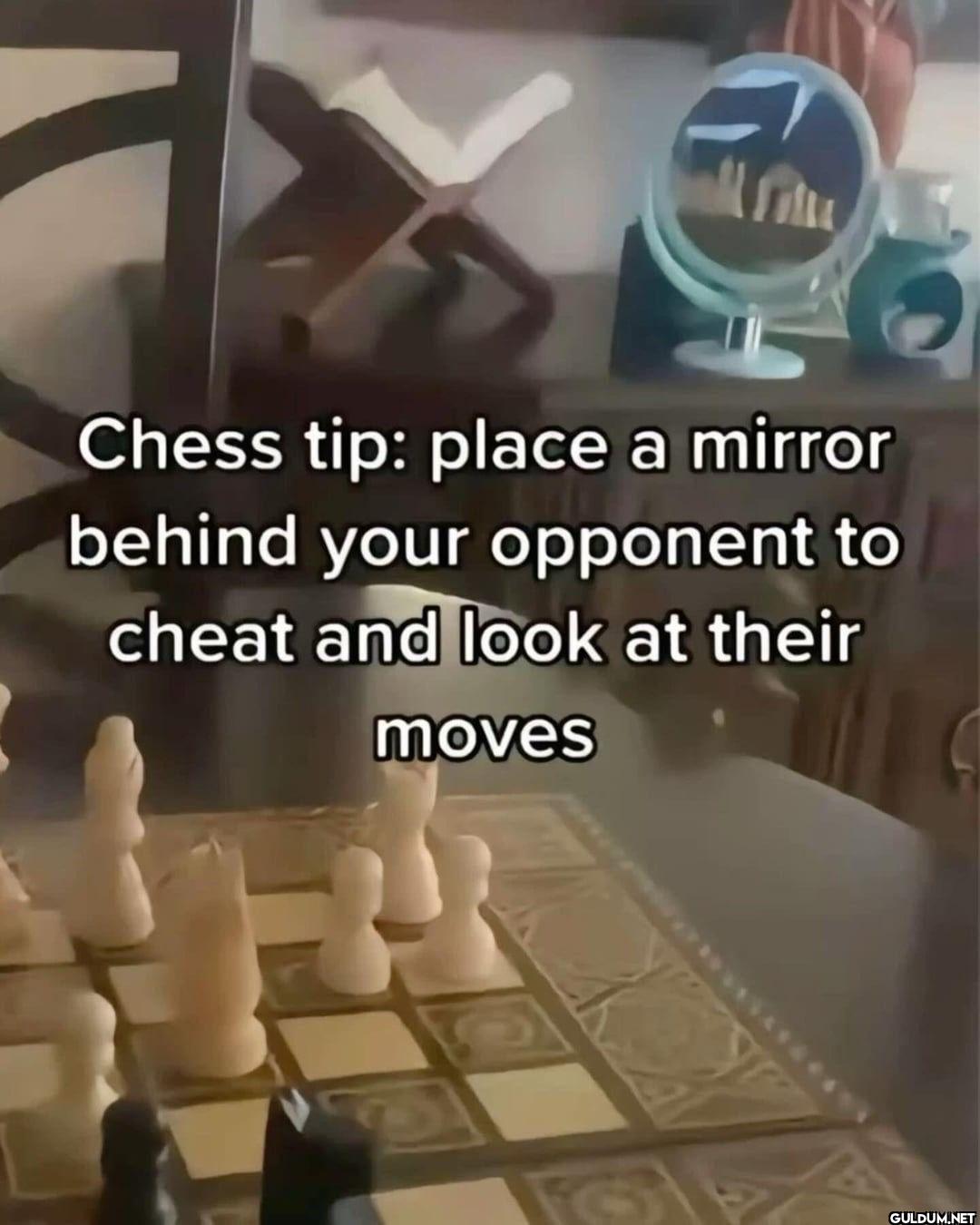 Chess tip: place a mirror...