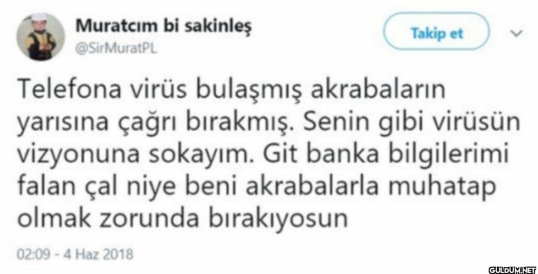 Takip et Telefona virüs...