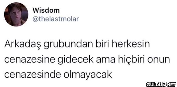 Arkadaş grubundan biri...