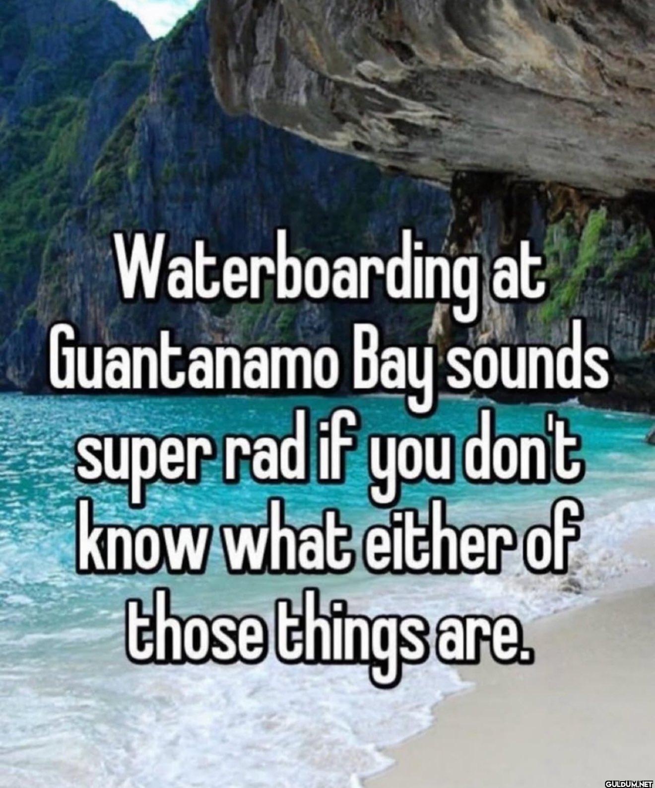 Waterboarding at...
