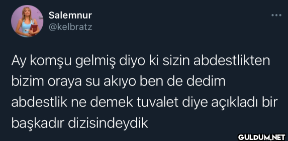 Ay komşu gelmiş diyo ki...