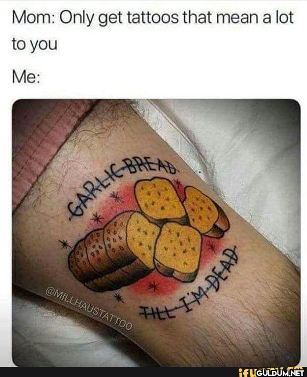 Mom: Only get tattoos that...
