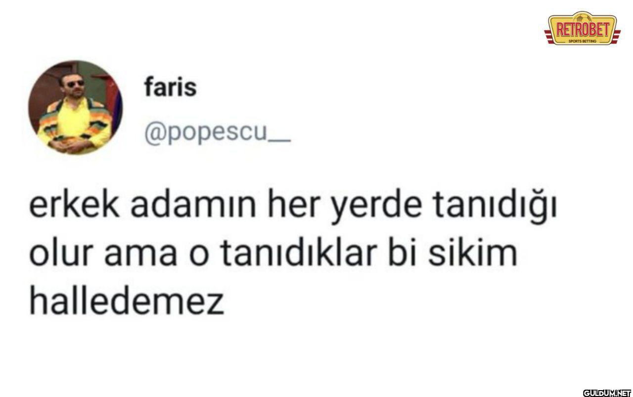 erkek adamın her yerde...