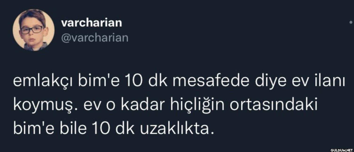 emlakçı bim'e 10 dk...