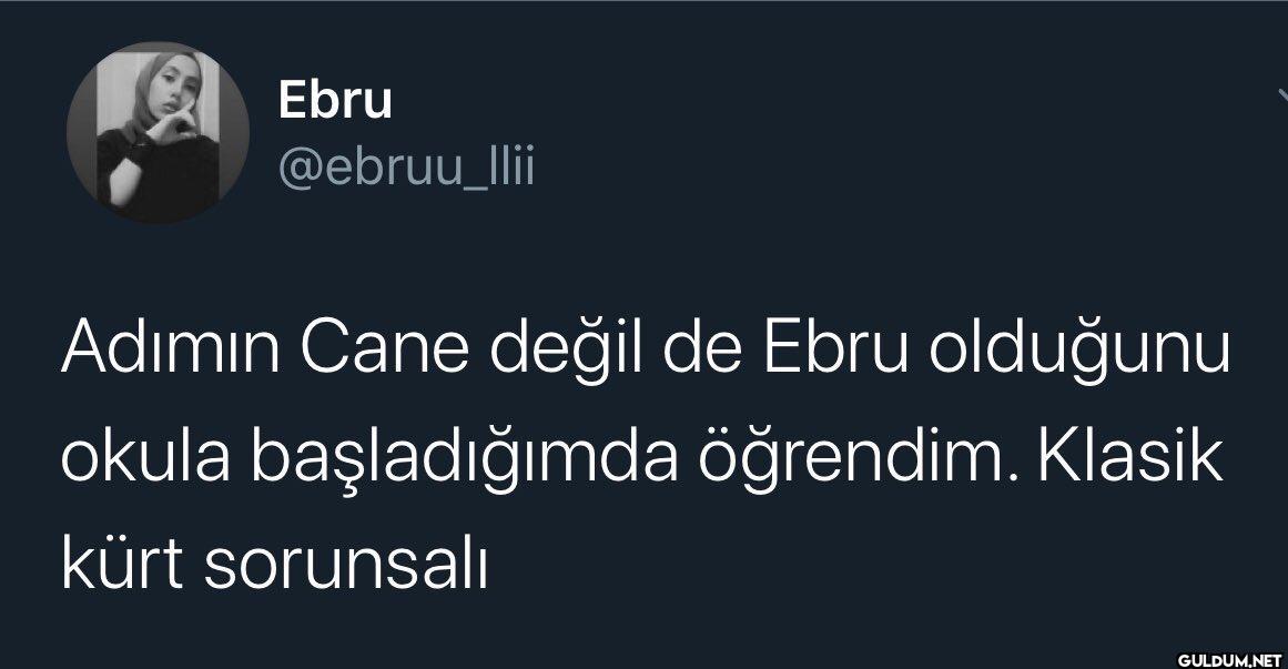 Adımın Cane değil de Ebru...