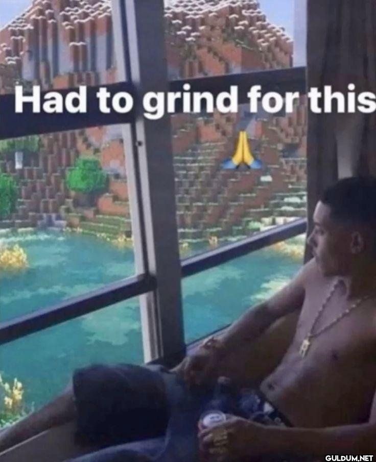 Had to grind for this