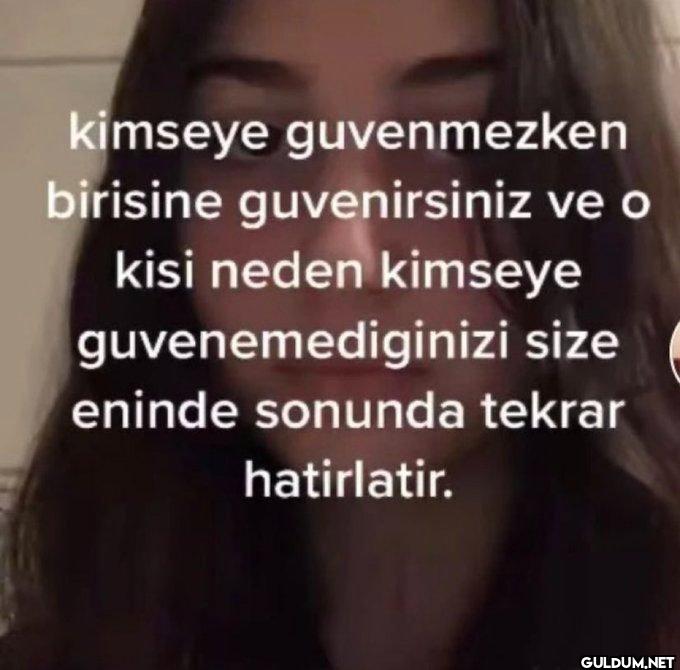 kimseye guvenmezken...