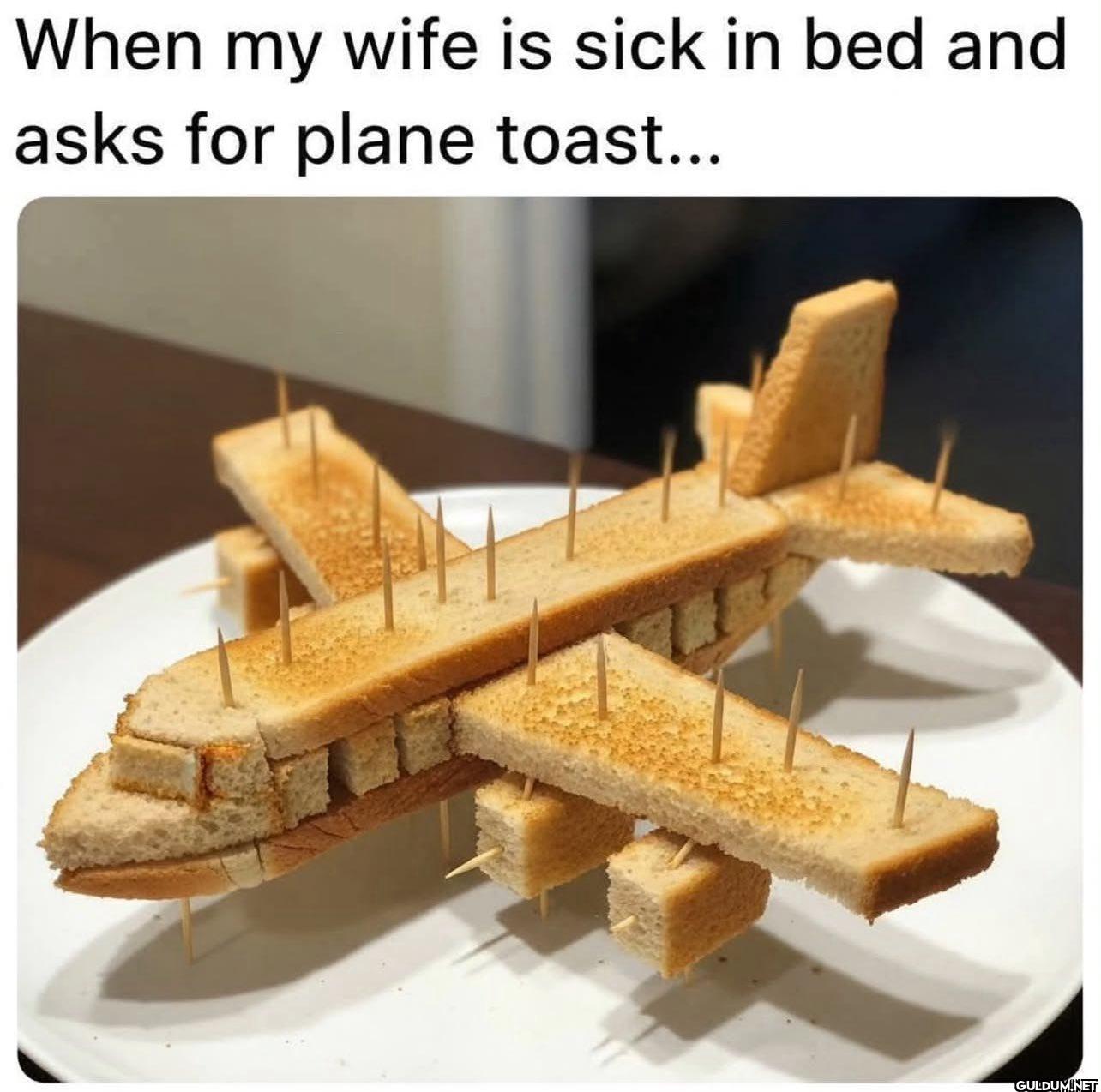 When my wife is sick in...