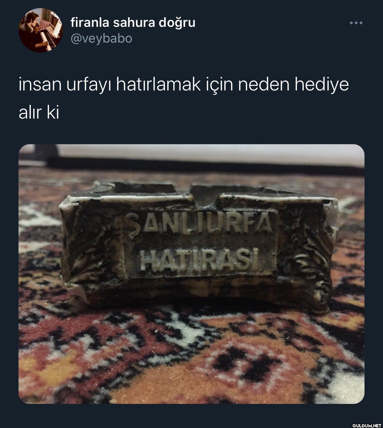 insan urfayı hatırlamak...