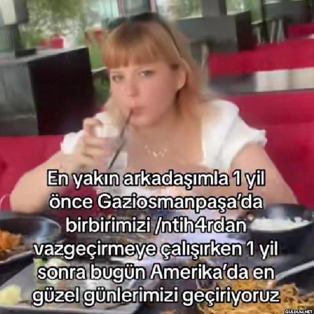 En yakın arkadaşımla 1 yil...