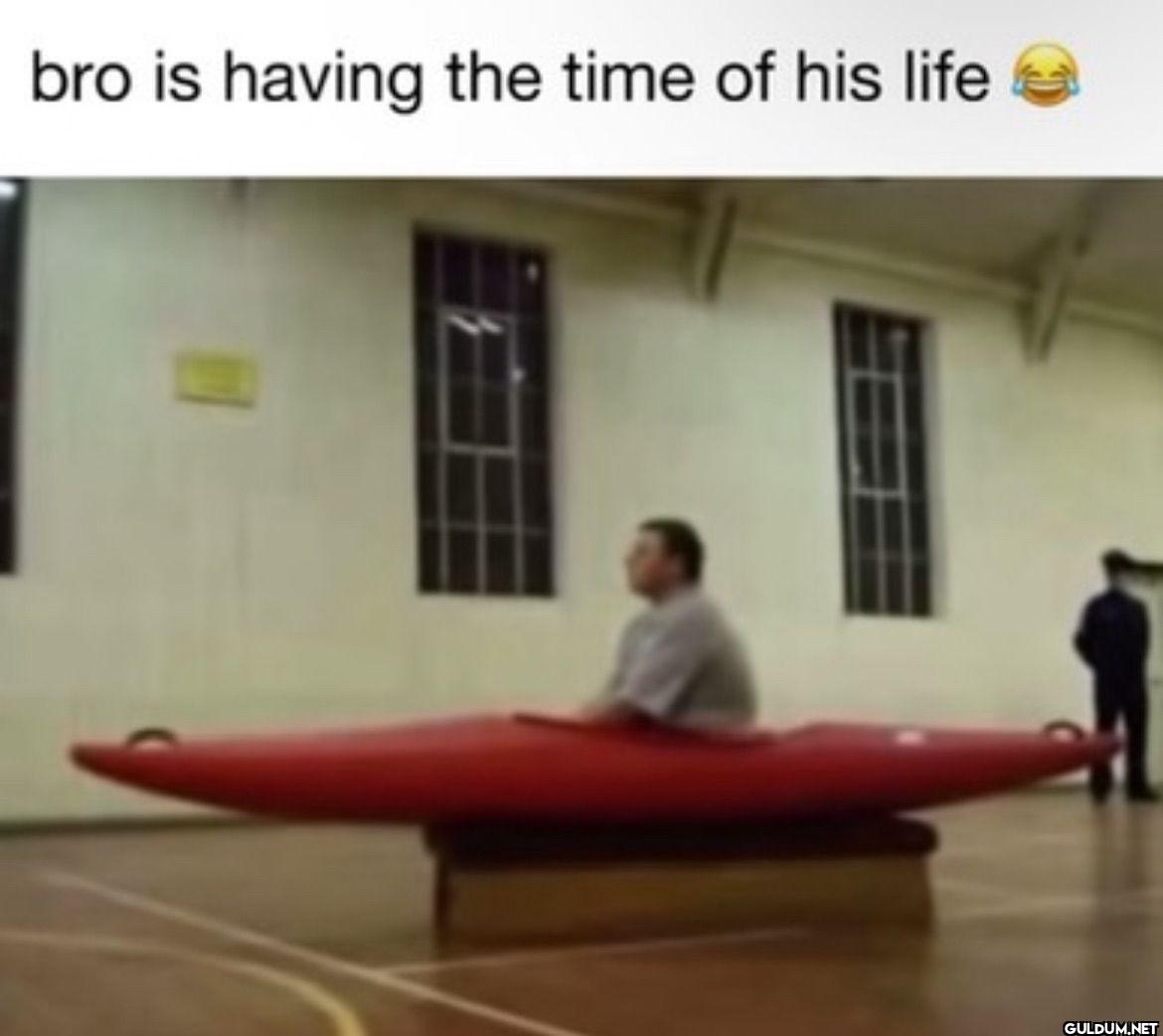 bro is having the time of his life